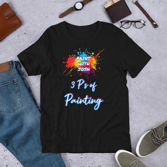Clothing - T Shirt - 3 P&#39;s of Painting - by PaintWithJosh Design 4 - Paint With Josh