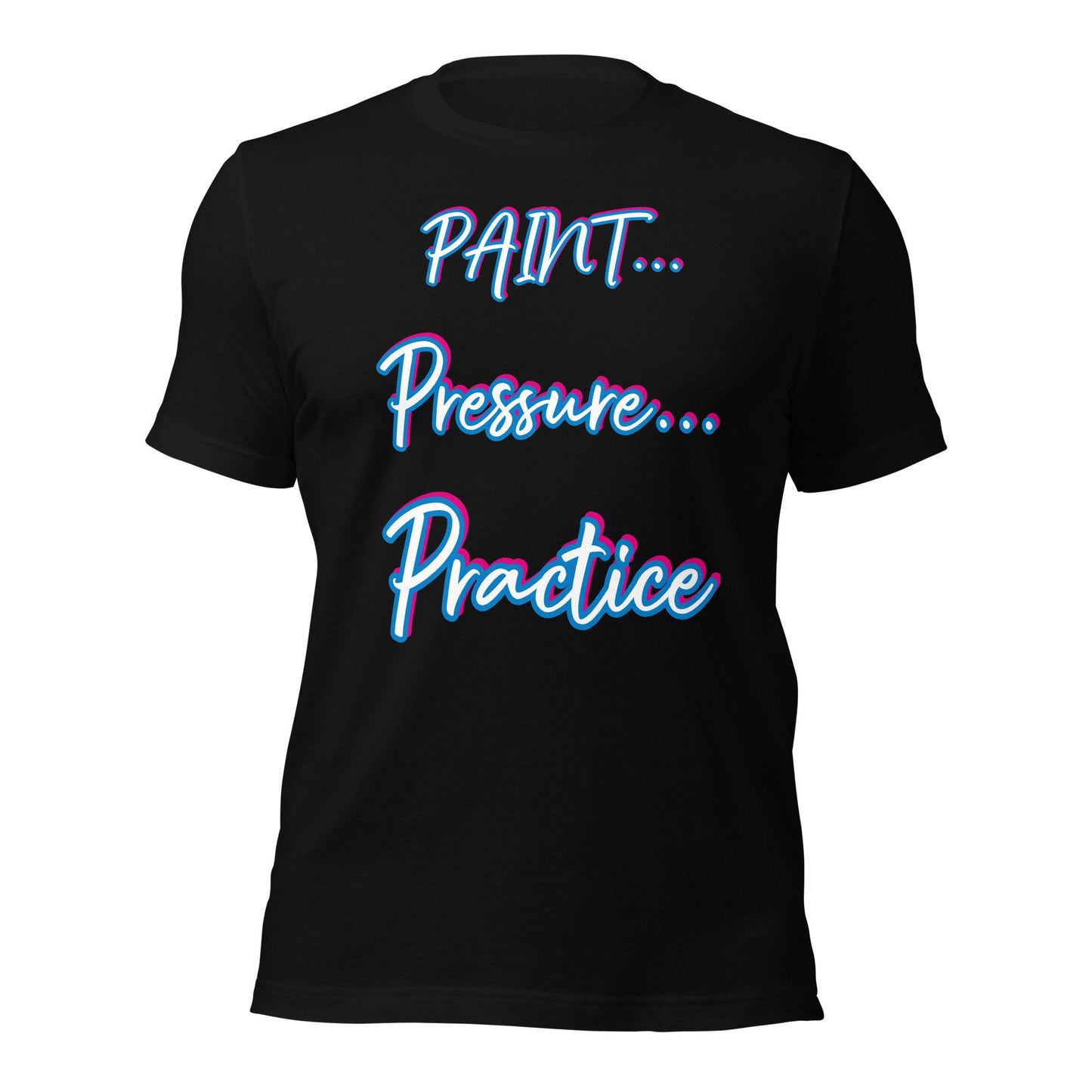 Clothing - T Shirt - Paint Pressure Practice by PaintWithJosh