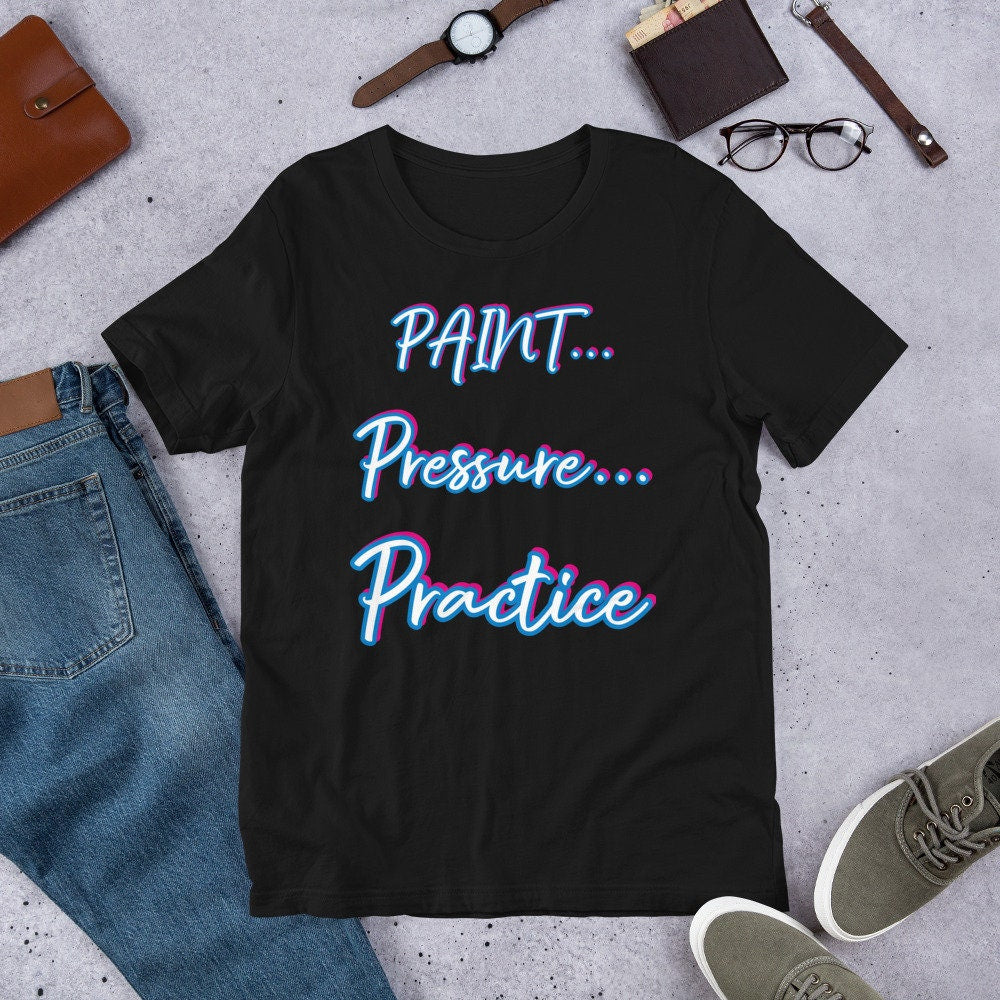 Clothing - T Shirt - Paint Pressure Practice by PaintWithJosh